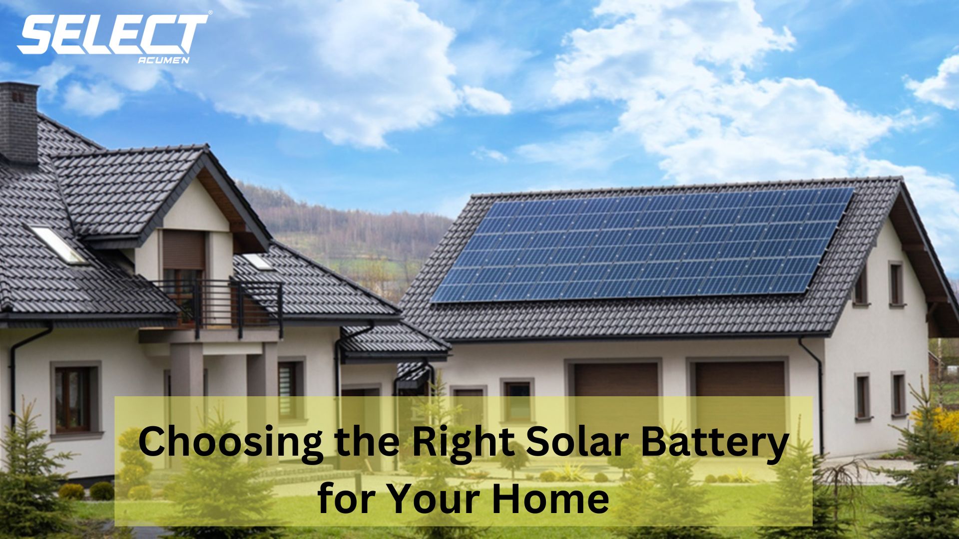 Choosing the Right Solar Battery for Your Home